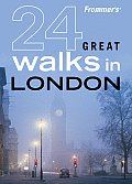 24 Great Walks in London: Frommer's Great Walks #15 Cover