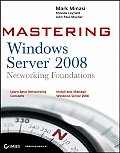 Mastering Windows Server 2008 Networking Foundations (Mastering)