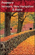 Frommer's Vermont, New Hampshire & Maine (Frommer's Vermont, New Hampshire, & Maine)