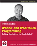 Professional Iphone and IPod Touch Programming: Building Applications for Mobile Safari