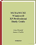 MCSA/MCSE Windows XP Professional Study Guide