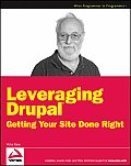 Leveraging Drupal: Getting Your Site Done Right Cover