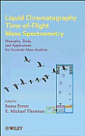 Liquid Chromatography time-of-flight Mass Spectrometry: Principles, Tools, and Applications for Accurate Mass Analysis