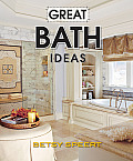 Great Bath Ideas (Better Homes & Gardens)