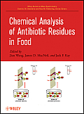 Chemical Analysis of Antibiotic Residues in Food (Wiley Series on Mass Spectrometry)