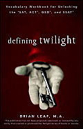 Defining Twilight: Vocabulary Workbook for Unlocking the SAT, ACT, GED, and SSAT Cover