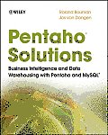 Pentaho Solutions: Business Intelligence and Data Warehousing with Pentaho and Mysql