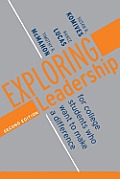 Exploring Leadership: For College Students Who Want to Make a Difference