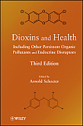 Dioxins and Health Including Other Persistent Organic Pollutants and Endocrine Disruptors
