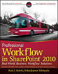 Professional Workflow in Sharepoint 2010: Real World Business Workflow Solutions