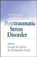 Clinician's Guide to Posttraumatic Stress Disorder