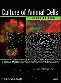 Culture of Animal Cells: A Manual of Basic Technique and Specialized Applications