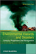 Environmental Hazards and Disasters: Contexts, Perspectives and Management. Bimal Kanti Paul
