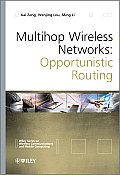 Multihop Wireless Networks: Opportunistic Routing (Wiley Series on Wireless Communications and Mobile Computing)