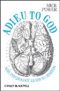 Adieu to God: Why Psychology Leads to Atheism