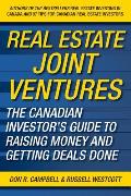 Real Estate Joint Ventures: The Canadian Investors Guide to Raising Money and Getting Deals Done