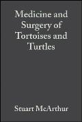 Medicine and Surgery of Tortoises and Turtles