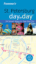 Frommer's St. Petersburg Day by Day [With Pull-Out Map] (Frommer's Day by Day: St. Petersburg)
