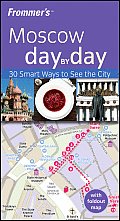 Frommer's Moscow Day by Day (Frommer's Day by Day: Moscow)