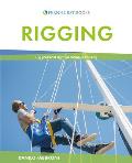 Rigging: Everything You Always Wanted to Know about the Ropes and the Rigging, the Winches and the Mast of a Cruising or Racing
