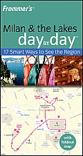 Frommer's Milan and The Lakes Day by Day