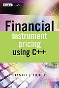 Financial Instrument Pricing Using C++ (Wiley Finance Series) Cover