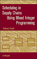 Scheduling in Supply Chains by Mixed Integer Programming