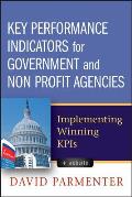 Key Performance Indicators for Government and Non Profit Agencies: Implementing Winning KPIs