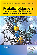 Metallofoldamers: Supramolecular Architectures from Helicates to Biomimetics Cover
