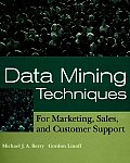 Data Mining Techniques: for Marketing, Sales, and Customer Support