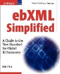 Ebxml Simplified: A Guide to the New Standard for Global E-Commerce
