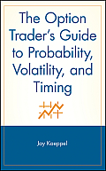 The Option Trader's Guide to Probability: Volatility and Timing (Wiley Trading) Cover