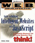 Web Developer.Com(r) Guide to Building Intelligent Web Sites with Javascripttm