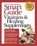 Smart Guide to Vitamins and Healing Supplements