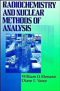 Radiochemistry and Nuclear Methods of Analysis