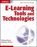 E Learning Tools and Technologies: A Consumer's Guide for Trainers, Teachers, Educators, and Instructional Designers