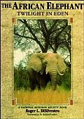 The African Elephant: Twilight in Eden