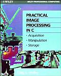 Wiley Professional Computing #0000: Practical Image Processing in C: Acquisition, Manipulation, Storage