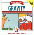 Janice VanCleave's Gravity (Spectacular Science Projects)