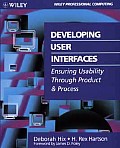 Developing User Interfaces: Ensuring Usability Through Product & Process (Wiley)