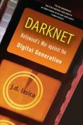 Darknet: Hollywood's War Against the Digital Generation Cover
