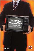 Life After the 30-Second Spot: Energize Your Brand with a Bold Mix of Alternatives to Traditional Advertising Cover