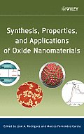 Synthesis, Properties, and Applications of Oxide Nanomaterials Jos? A. Rodriguez, Marcos Fern?ndez-Garc?a