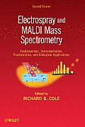 Electrospray and Maldi Mass Spectrometry: Fundamentals, Instrumentation, Practicalities, and Biological Applications