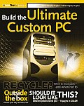 Build the Ultimate Custom PC