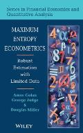 Maximum Entropy Econometrics: Robust Estimation with Limited Data (Series in Financial Economics & Quantitative Analysis)