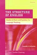 The Structure of English: Studies in Form and Function for Language Teaching (Michigan Teacher Training) Cover