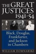 The Great Justices, 1941-54: Black, Douglas, Frankfurter, and Jackson in Chambers Cover