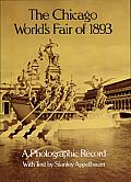 The Chicago World's Fair of 1893: A Photographic Record, Photos. From the Collections of the Avery Library of Columbia University and the Chicago Historical Society