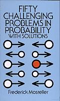Fifty Challenging Problems in Probability with Solutions